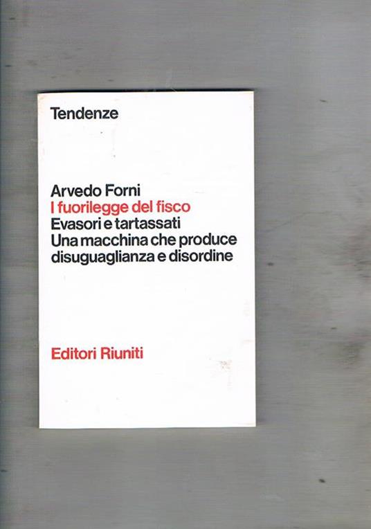 I fuorilegge del fisco - Arvedo Forni - copertina