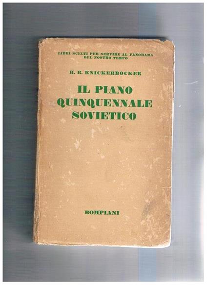 Il piano quinquennale sovietivo. Inchiesta sul fronte industriale russo - Hubert Renfro Knickerbocker - copertina