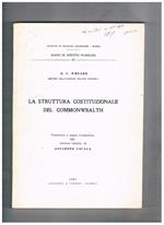 La struttura costituzionale del Commonwealth. Traduzione e saggio introduttivo alla ediz. Italiana di G. Cicala