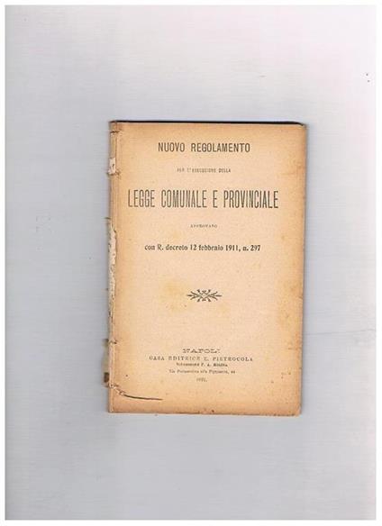 Nuovo regolamento per l'esecuzione della legge comunale e provinciale approvato con R. decreto 12 febbraio 1911, n. 297 - copertina