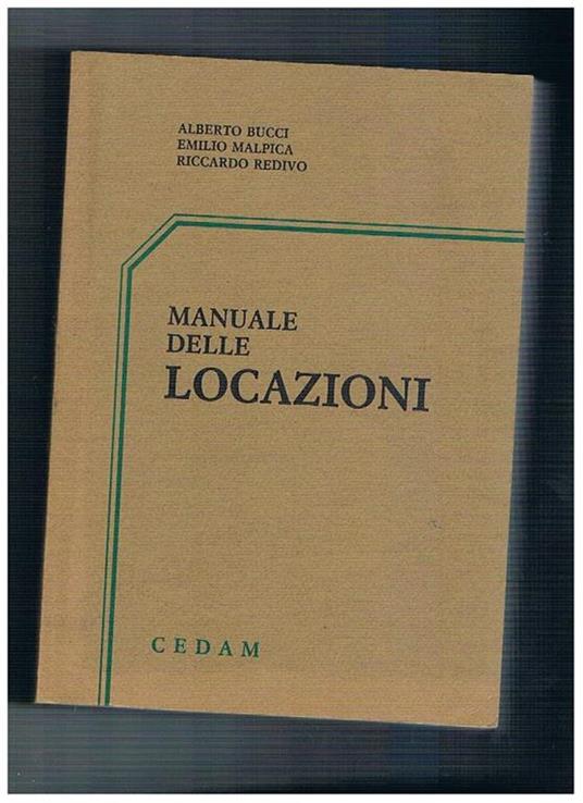 Manuale delle locazioni - Alberto Bucci,Emilio Malpica,Riccardo Redivo - copertina