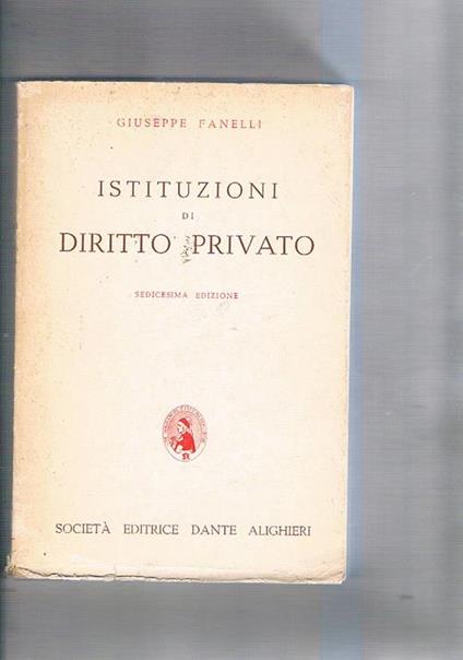 Istituzioni di diritto privato. 16a edizione - Giuseppe Fanelli - copertina