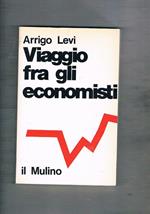 Viaggio fra gli economisti