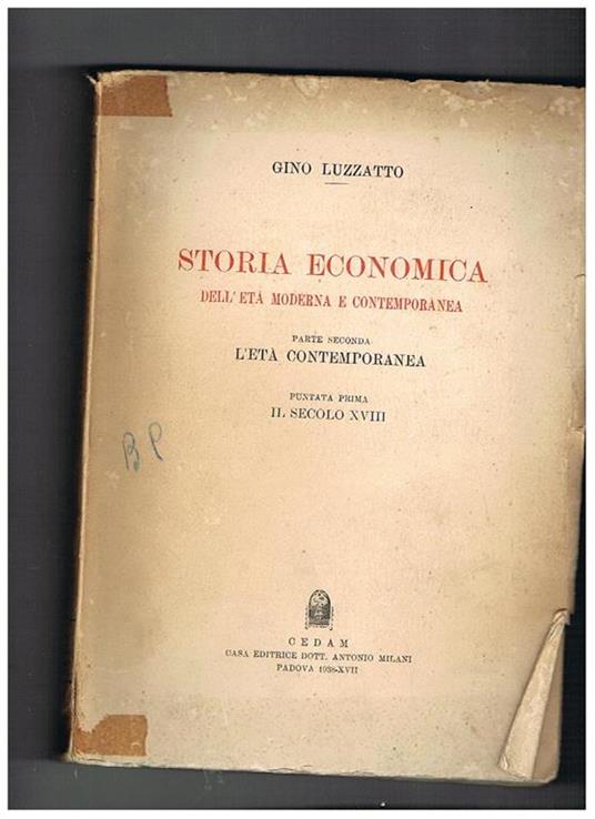 Storia economica dell'età moderna e contemporanea, parte seconda dell'età contemporanea, puntata prima: il secolo XVIII - Gino Luzzatto - copertina