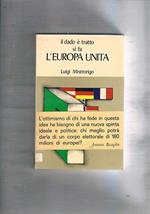 Il dado è tratto si fa l'Europa unita. Prefaz. dell'On. Antonio Bisaglia