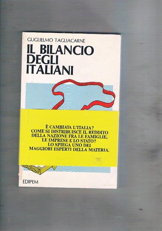 Il bilancio degli italiani, il conto economico e il conto sociale (come di distribuisce il reddito della nazione fra le famiglie italiane) - Guglielmo Tagliacarne - copertina