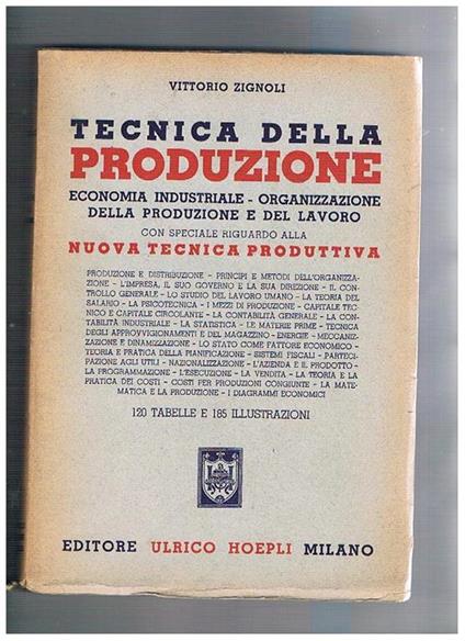 Tecnica della produzione. Economia industriale, organizzazione della produzione e del lavoro. Con speciale riguardo alla nuova tecncica produttiva - Vittorio Zignoli - copertina