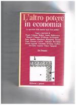 L' altro potere in economia. La questione delle nomine negli Enti pubblici. Saggi e interventi di Peggio, Galgano, Rodotà, Amato, , Amendola, D'Alema, Scalfari, Villari, eccc