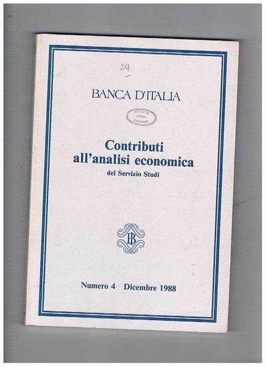 Contributi all'analisi economica del servizio studi. N° 4 1988. Il mercato dei contratti a premio in Italia... responsabilità fiscale, politica monetaria e tasso di cambio integrazione dei settori terziari e sviluppo del sitema produttivo ecc - copertina