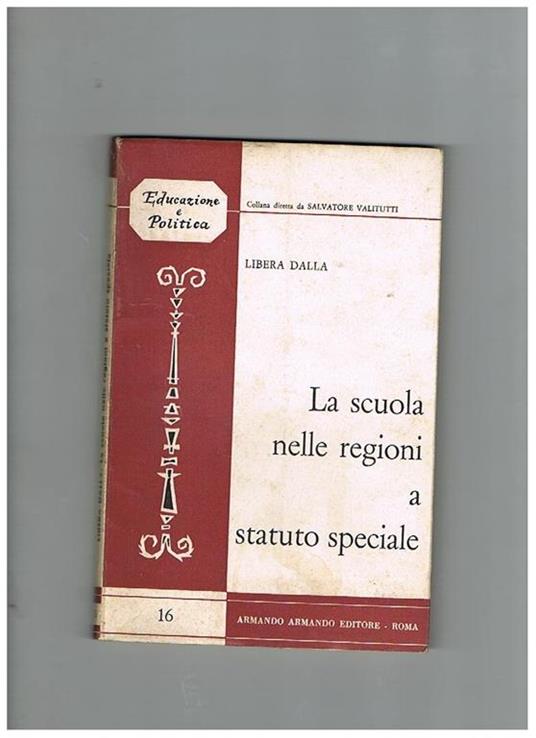 La scuola nelle regioni a statuto speciale - Libera Dalla - copertina