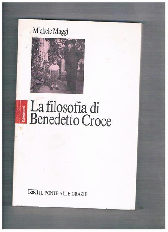 La filosofia di Benedetto Croce - Michele Maggi - copertina