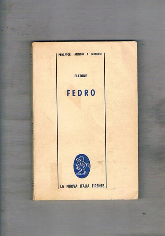 Fedro. Traduzione di Gallo Galli, introduzione e note di Armando Plebe - Platone - copertina