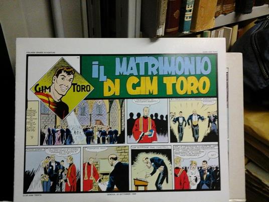Il matrimonio di Gim Toto. Collana grandi avventure serie Gim Toro n° 24. Anastatica tirata in 200 copie - Andrea Lavezzolo - copertina