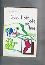 Sotto il cielo della mia terra. Aspetti naturali e culturali della città di palmi riti, leggende e figure del folklore autoctono