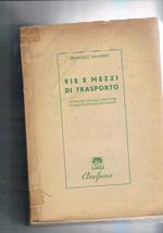 Vie e mezzi di trasporto. Costruzioni stradali e ferroviarie, tecnica ed economia dei trasporti