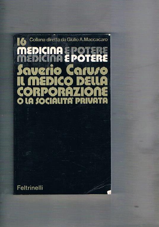 Il medico della corporazione o la socialità privata - Saverio Caruso - copertina