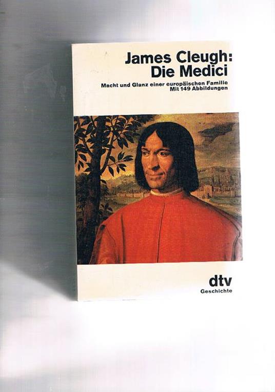 Die Medici. Macht und Glanz einer europaischen Familie. Mit 149 Abbildungen - James Cleugh - copertina