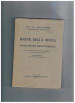 Igiene della bocca e legislazione odontoiatrica. Per stomatologi, medici e odontoiatri. Con appendice e sei tav. fuoti testo