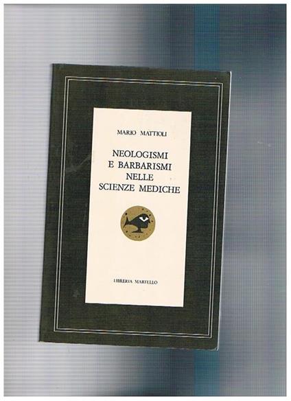 Neologismi e barbarismi nelle scienze mediche - Mario Mattioli - copertina