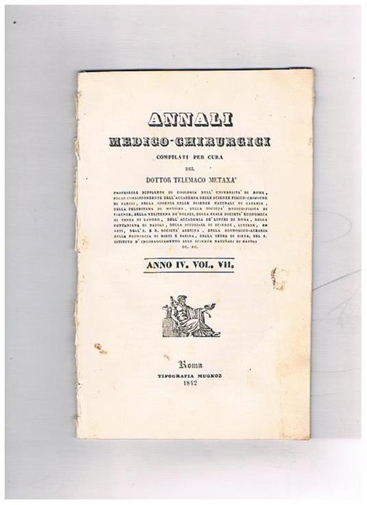 Annali medico-chirurgici, anno 1842, tomo 7, fasc. 1° di giugno. Contiene: Encefalitide con successiva pleuritide grave sinistra…. Sulle circostanze e cagioni della colorazione della fiamma, allorchè l'acido fosforico è trattato col cannello… Fatti compro - copertina