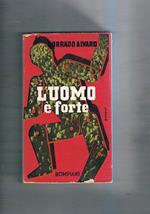 L' uomo è forte. Romanzo