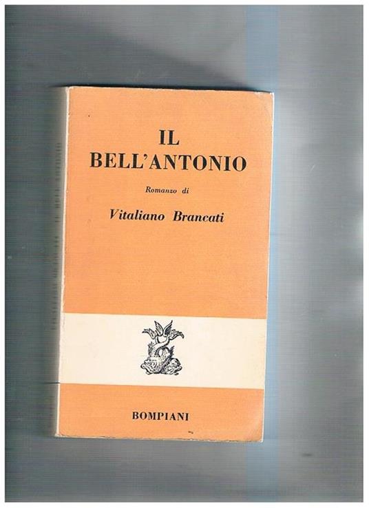 Il Bell'Antonio. Romanzo - Vitaliano Brancati - copertina