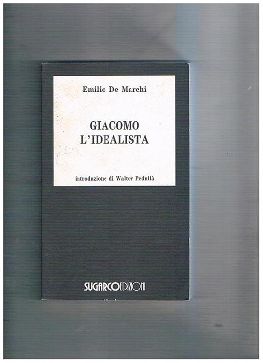 Giacomo l'idealista - Emilio De Marchi - copertina