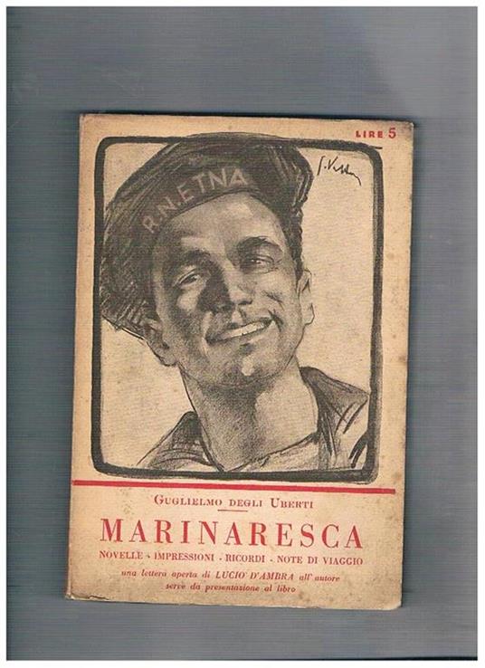 Marinaresca. Novelle, impressioni, ricordi, note di viaggio (1872-1933). Una lettera aperta di Lucio d'Ambra all'autore serve da presentazione al libro - Guglielmo Degli Uberti - copertina