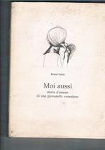 Moi aussi. Storia d'amore di una giovanetta veneziana