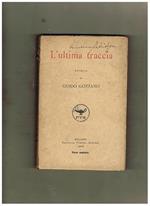 L' ultima traccia. Novelle. Edizione originale, terzo migliao