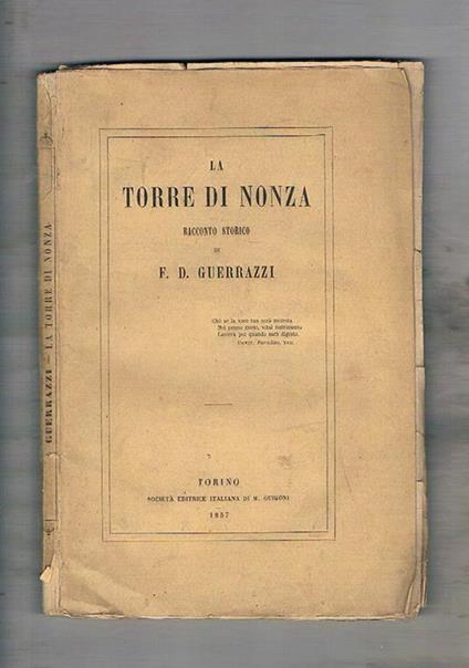 La torre di Nonza. Romanzo storico. Prima edizione - Francesco D. Guerrazzi - copertina