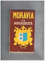 La mascherata. Romanzo. Terza edizione