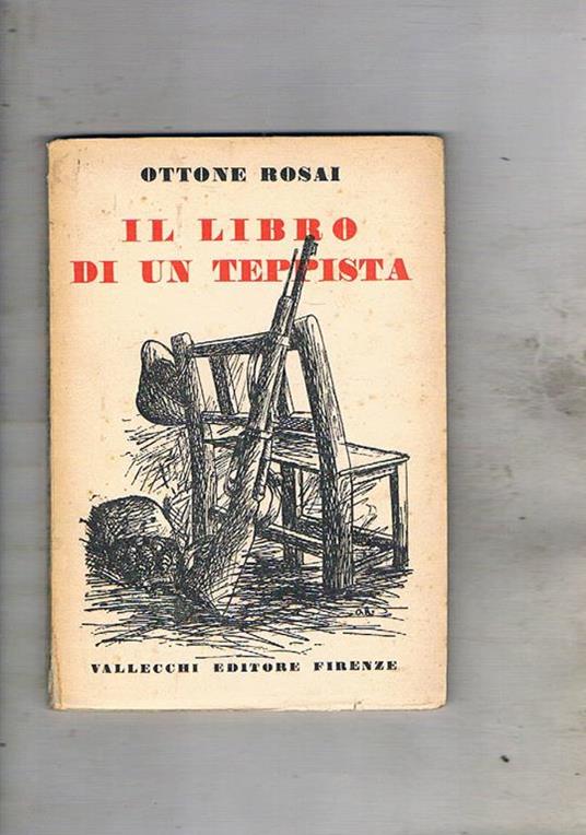 Il libro di un teppusta. Seconda edizione - Ottone Rosai - copertina