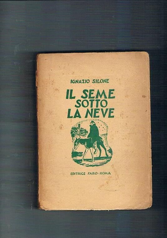 Il seme sotto la neve. Romanzo - Ignazio Silone - copertina