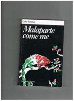 Malaparte come me, seguito da Malaparte scritto e Malaparte lettore. Introduzione di Indro Montanelli