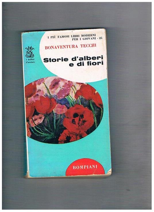 Storie d'alberi e di fiori. Seconda edizione - Bonaventura Tecchi - copertina