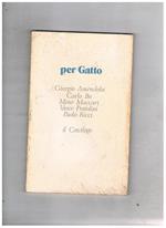 Per Gatto. Scritti di G. Amendola, C. Bo, M. Maccari, V. Pratolini, P. Ricci. Pubblicazione voluta dai giovani amici salernitani