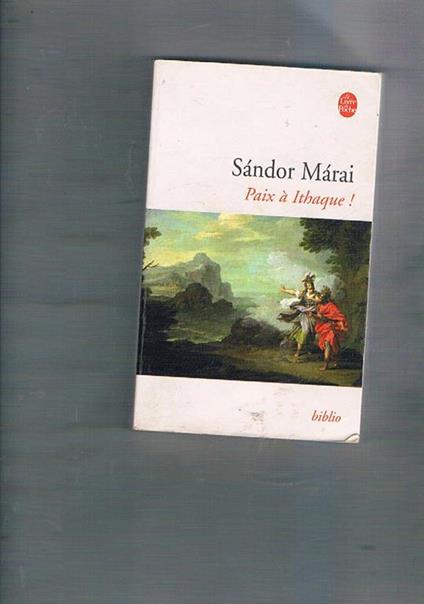 Paix à Ithaque. Roman traduit du Hongrois par éve Barre Avant-propos de Raymond Barre - Sándor Márai - copertina