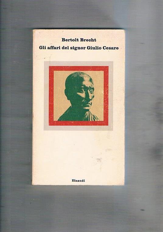 Gli affari del signor Giulio Cesare - Bertolt Brecht - copertina