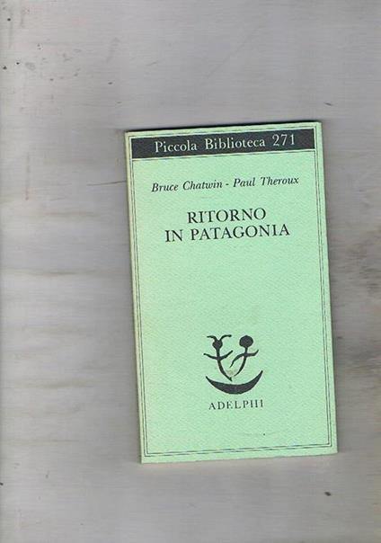 Ritorno in Patagonia - Bruce Chatwin,Paul Theroux - copertina