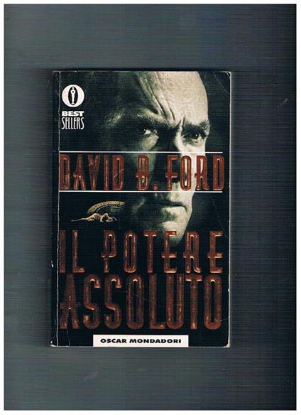 Il potere assoluto. Romanzo - David B. Ford - copertina