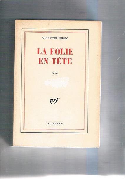 La folie en tète. Recit - Violette Leduc - copertina