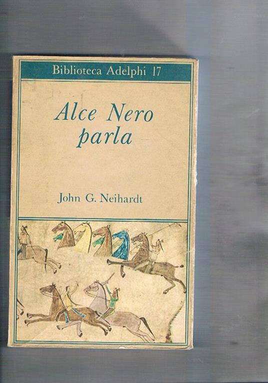 Alce Nero parla. Vita di uno stregone dei sioux Oglala - John G. Neihardt - copertina