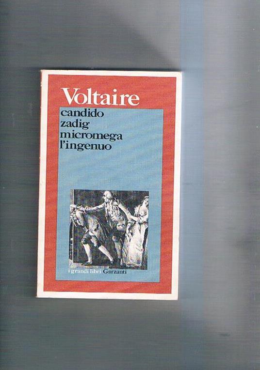 Candido, zadig, micromega, l'ingenuo. Coll. Grandi libri Garzanti - Voltaire - copertina