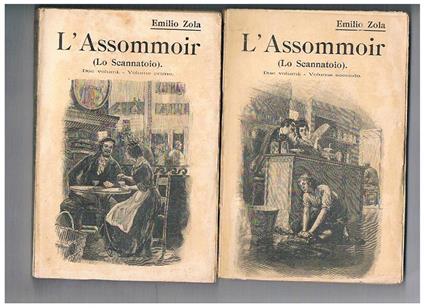L' Assommoir (Lo Scannatoio). Vol. I°-II° - Émile Zola - copertina