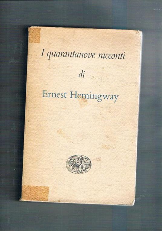 I quarantanove racconti. Trad. di G. Trevisani - Ernest Hemingway - copertina