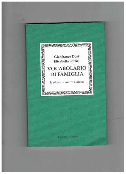 Vocabolario di famiglia. La violenza contro i minori - Gianfranco Dosi,Elisabetta Porfiri - copertina