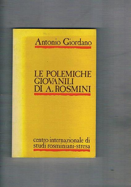 Le polemiche giovanili di A. Rosmini - Antonio Giordano - copertina