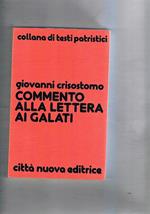 Commneto alla lettera ai Galati. Traduzione introduzione e note a cura di Sergio Zincone