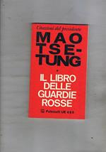 Il libro delle guardie rosse. Citazioni del presidente